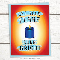Let Your Flame Burn Bright Card. Uplifting Greeting Card. Don't Dim Your Shine, funny encouragement cards